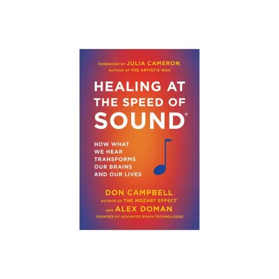 Healing at the Speed of Sound - by Don Campbell & Alex Doman (Paperback)