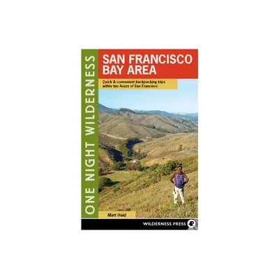 One Night Wilderness: San Francisco Bay Area - by Matt Heid (Paperback)