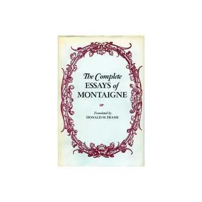 Complete Essays of Montaigne - by Michel Eyquem Montaigne (Paperback)