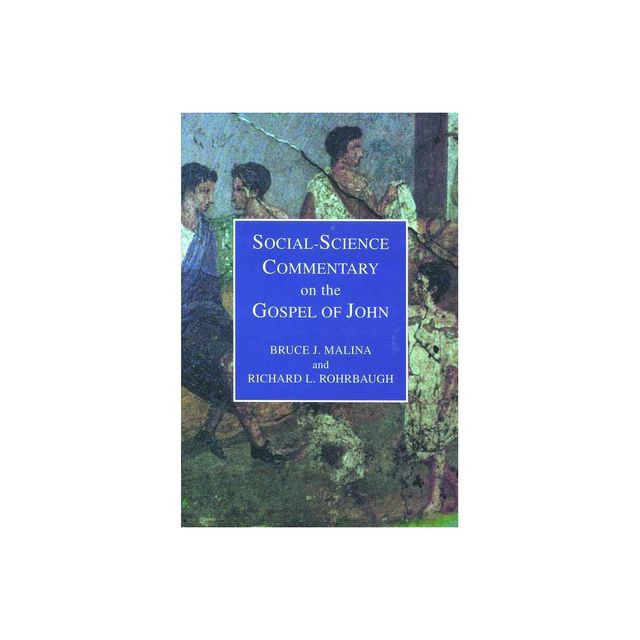 Social-Science Commentary on the Gospel of John - by Bruce J Malina & Richard L Rohrbaugh (Paperback)