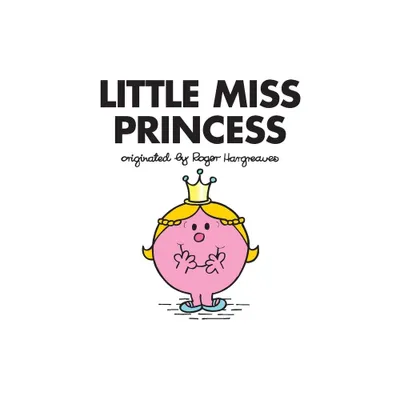 Little Miss Princess - (Mr. Men and Little Miss) (Paperback)