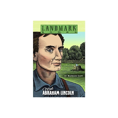 Meet Abraham Lincoln - (Landmark Books) by Barbara Cary (Paperback)