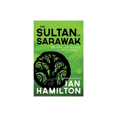 The Sultan of Sarawak - (Ava Lee Novel) by Ian Hamilton (Paperback)