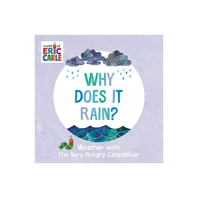 Why Does It Rain? - by Eric Carle (Board Book)