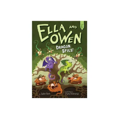 Ella and Owen 6: Dragon Spies! - by Jaden Kent (Paperback)