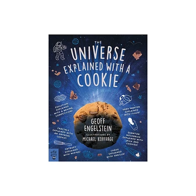 The Universe Explained with a Cookie - by Geoff Engelstein (Paperback)