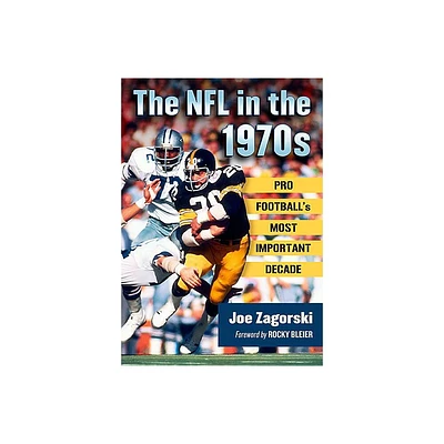 The NFL in the 1970s - by Joe Zagorski (Paperback)