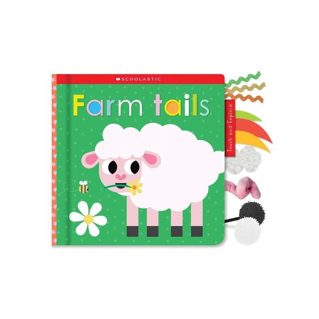 Farm Tails: Scholastic Early Learners (Touch and Explore) - (Board Book)