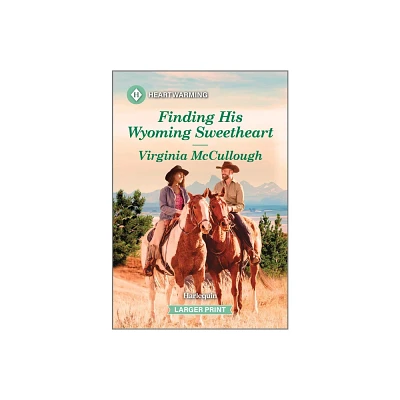 Finding His Wyoming Sweetheart - (Back to Adelaide Creek) Large Print by Virginia McCullough (Paperback)