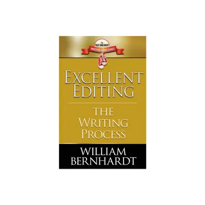 Excellent Editing - (The Red Sneaker Writers Book) by William Bernhardt (Paperback)