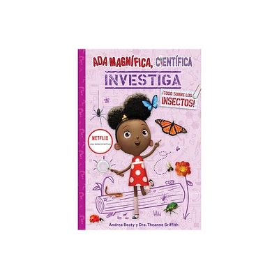 ADA Magnfica, Cientfica, Investiga: Todo Sobre Los Insectos! / ADA Twist, Sci Entist: Bug Bonanza! - (Los Preguntones / The Questioneers)