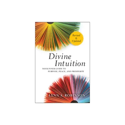 Divine Intuition - by Lynn A Robinson (Hardcover)