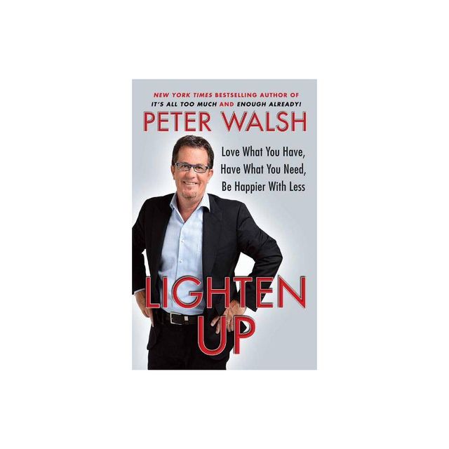 Lighten Up - by Peter Walsh (Paperback)