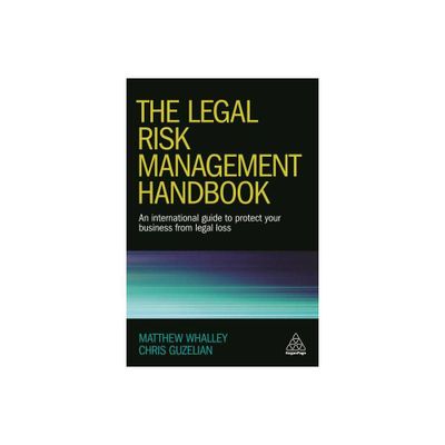 The Legal Risk Management Handbook - by Matthew Whalley & Chris Guzelian (Paperback)