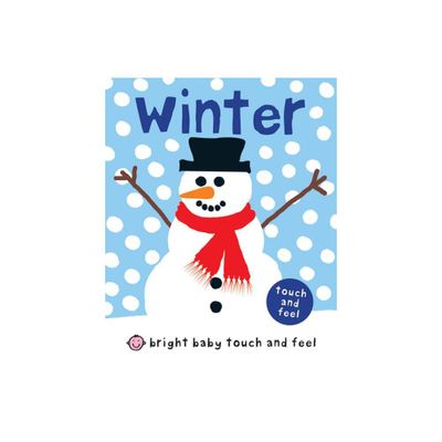 Bright Baby Touch and Feel Winter - by Roger Priddy (Board Book)