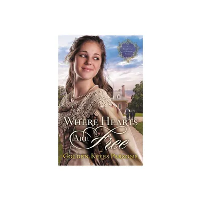 Where Hearts Are Free - (Darkness to Light Novel) by Golden Keyes Parsons (Paperback)