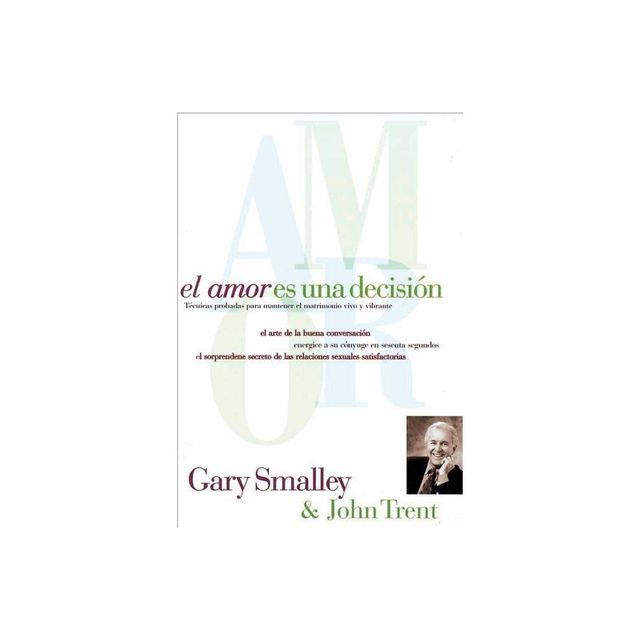 El Amor Es Una Decisin - by Gary Smalley & John Trent (Paperback)