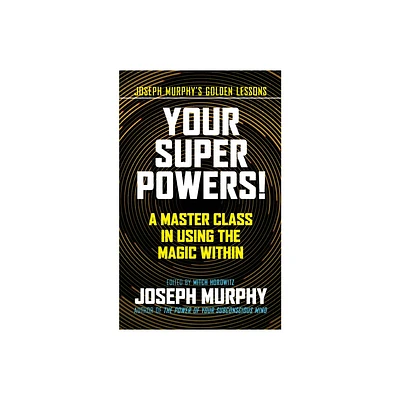 Your Super Powers! - by Joseph Murphy (Hardcover)