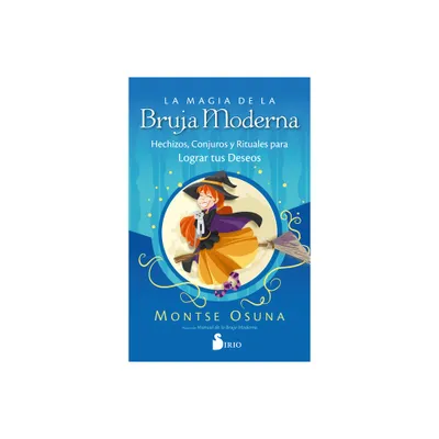 Magia de la Bruja Moderna, La - by Montse Osuna (Paperback)