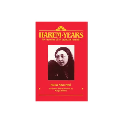 Harem Years - by Huda Shaarawi (Paperback)