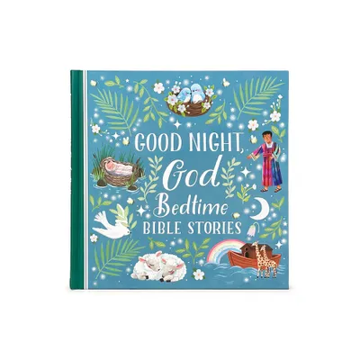 Good Night, God Bedtime Bible Stories (Little Sunbeams) - by Cottage Door Press (Hardcover)