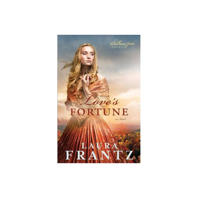 Loves Fortune - (Ballantyne Legacy) by Laura Frantz (Paperback)