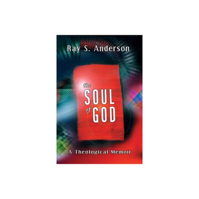 The Soul of God - (Ray S. Anderson Collection) by Ray S Anderson (Paperback)