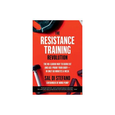 The Resistance Training Revolution - by Sal Di Stefano (Paperback)