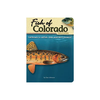 Fish of Colorado Field Guide - (Fish Identification Guides) by Dan Johnson (Paperback)