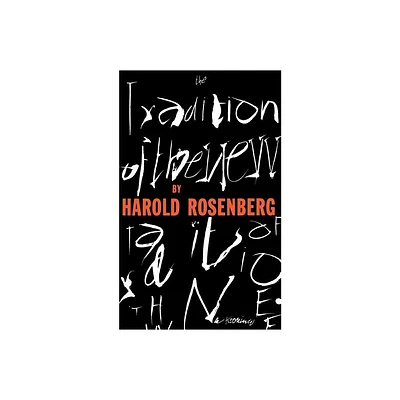 Trad of the New PB - by Harold Rosenberg (Paperback)