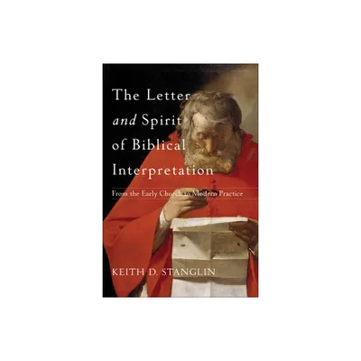 The Letter and Spirit of Biblical Interpretation - by Keith D Stanglin (Paperback)