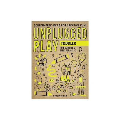 Unplugged Play: Toddler - by Bobbi Conner (Paperback)