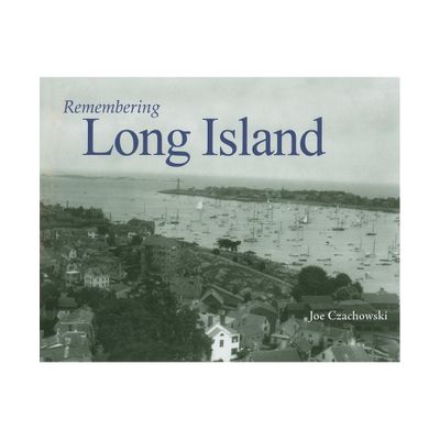 Remembering Long Island - (Paperback)