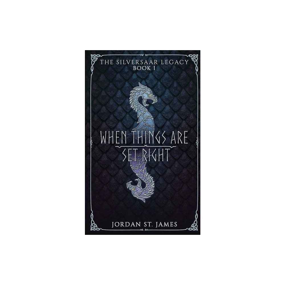 House of Q LLC When Things Are Set Right - (The Silversaar Legacy) by Jordan  St James (Paperback) | The Market Place