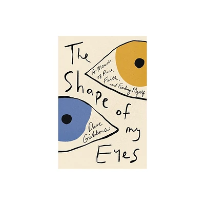 The Shape of My Eyes - by Dave Gibbons (Hardcover)