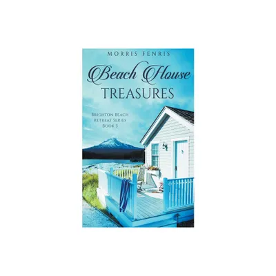 Beach House Treasures - (Brighton Beach Retreat) by Morris Fenris (Paperback)