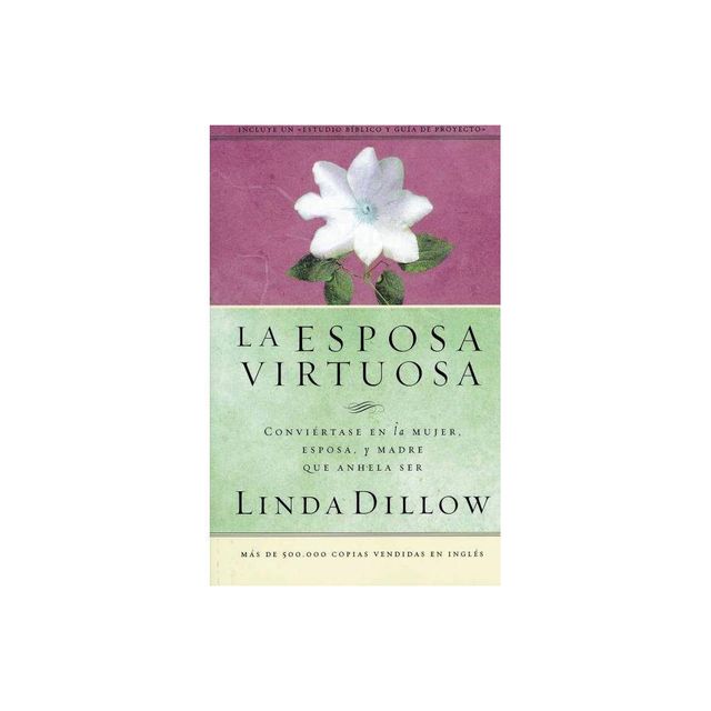 La Esposa Virtuosa - by Linda Dillow (Paperback)