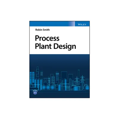 Process Plant Design - by Robin Smith (Paperback)