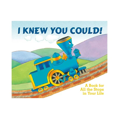 I Knew You Could! - (Little Engine That Could) by Craig Dorfman (Hardcover)