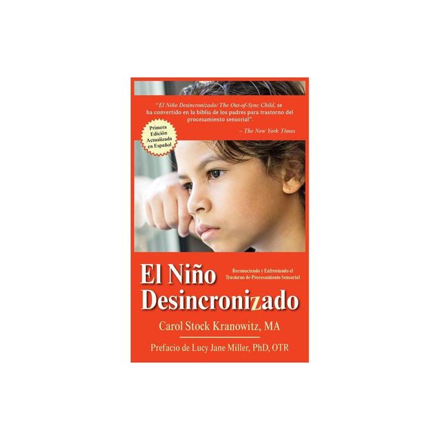 El Nio Desincronizado / The Out of Sync Child - by Carol Stock Kranowitz (Paperback)