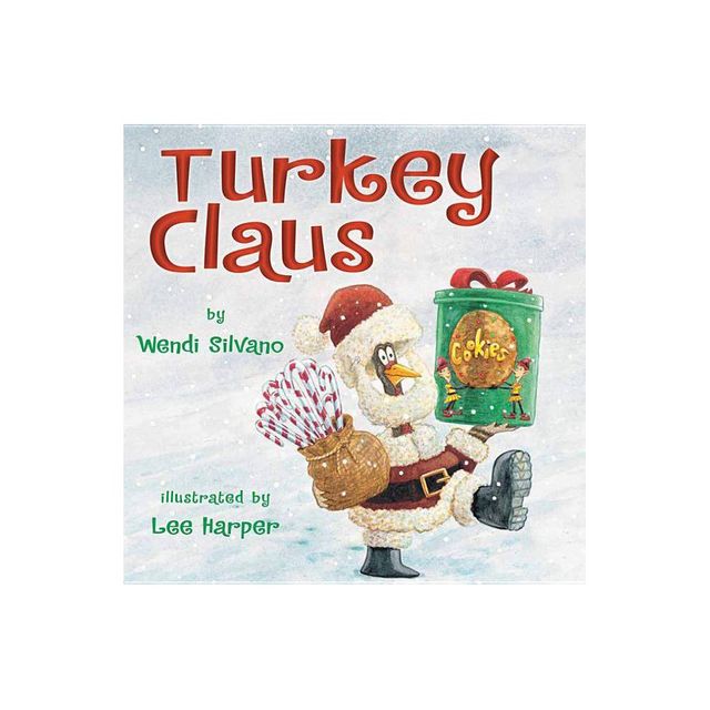 Turkey Claus - (Turkey Trouble) by Wendi Silvano (Hardcover)