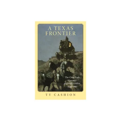 A Texas Frontier - by Ty Cashion (Paperback)