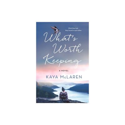 Whats Worth Keeping - by Kaya McLaren (Paperback)