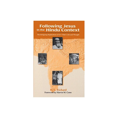 Following Jesus in the Hindu Context - by H L Richard (Paperback)