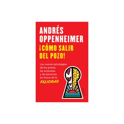 Cmo Salir del Pozo! / How to Get Out of the Well! - by Andrs Oppenheimer (Paperback)