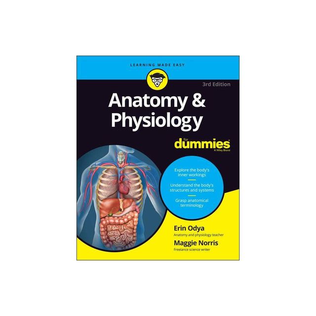 Anatomy & Physiology for Dummies - (For Dummies (Lifestyle)) 3rd Edition by Erin Odya & Maggie A Norris (Paperback)