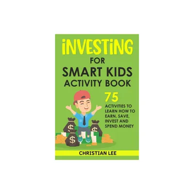 Investing for Smart Kids Activity Book - by Christian Lee (Paperback)