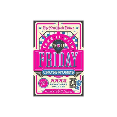 The New York Times Take It with You Friday Crosswords - (Paperback)