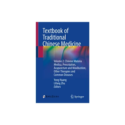 Textbook of Traditional Chinese Medicine - by Yong Huang & Lifang Zhu (Paperback)