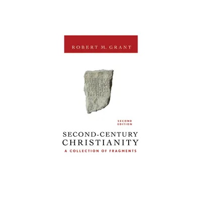 Second-Century Christianity, Revised and Expanded - 2nd Edition by Robert M Grant (Paperback)